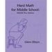 Hard Math for Middle School: IMLEM Plus Edition