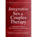 Integrative Sex & Couples Therapy: A Therapist's Guide to New and Innovative Approaches