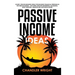 Passive Income: Ideas - 35 Best, Proven Business Ideas for Building Financial Freedom in the New Economy - Includes Affiliate Marketin