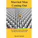Married Men Coming Out: The Ultimate Guide to Becoming the Man You Were Born to Be