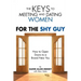 The Keys to Meeting and Dating Women: For the Shy Guy