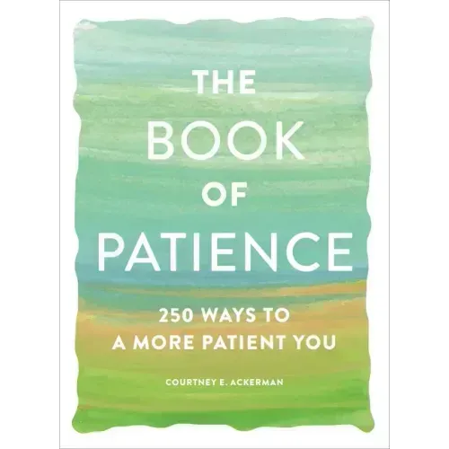 The Book of Patience: 250 Ways to a More Patient You