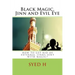 Black Magic, Jinn and Evil Eye: How to get rid of external Jinns sent with black magic?