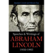 Speeches & Writings Of Abraham Lincoln 1832-1865