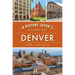 A History Lover's Guide to Denver
