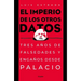 El Imperio de Los Otros Datos: Tres Años de Falsedades Y Engaños Desde Palacio / The Empire of the Other Data