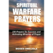 Spiritual Warfare Prayers: 230 Prayers for Success and Activating Miracles Of Prayer