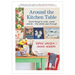 Around the Kitchen Table: Good Things to Cook, Create and Do - The Whole Year Through
