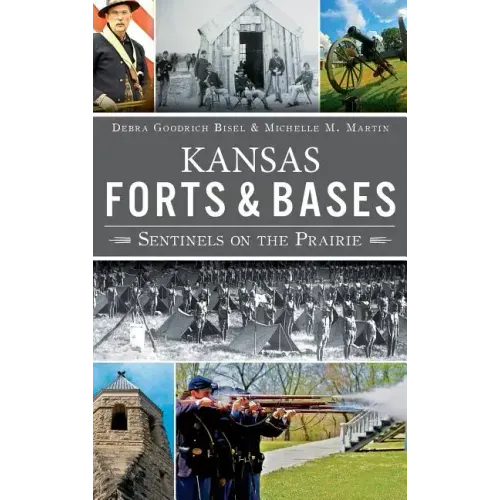 Kansas Forts and Bases: Sentinels on the Prairie