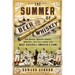 The Summer of Beer and Whiskey: How Brewers, Barkeeps, Rowdies, Immigrants, and a Wild Pennant Fight Made Baseball America's Game