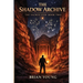 The Shadow Archive: The Sacred Vein Series - Book 2