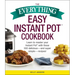The Everything Easy Instant Pot(r) Cookbook: Learn to Master Your Instant Pot(r) with These 300 Delicious--And Super Simple--Recipes!