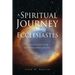 A Spiritual Journey into Ecclesiastes: The Eye of God Is Ever upon Those Who Love Him
