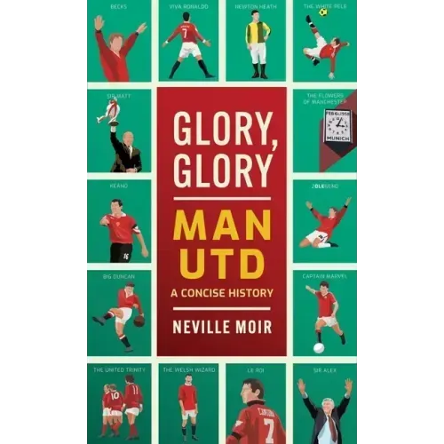 Glory, Glory Man Utd: A Celebratory History