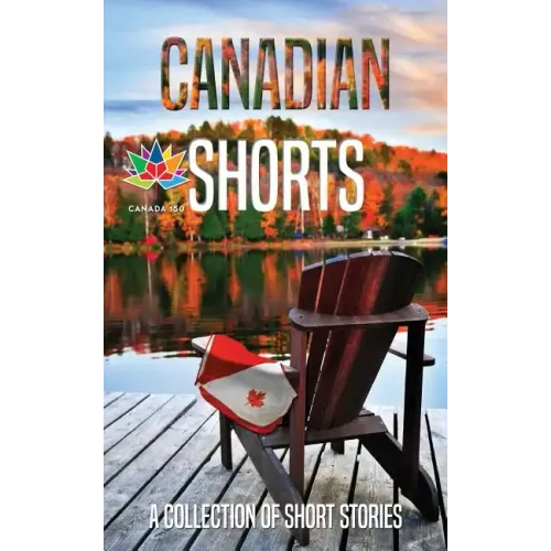 Canadian Shorts: A Collection of Short Stories