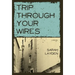 Trip Through Your Wires