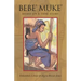 Bebe' Muke': Based on a True Story