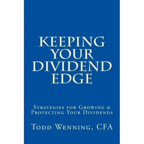 Keeping Your Dividend Edge: Strategies for Growing & Protecting Your Dividends
