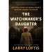 The Watchmaker's Daughter: The True Story of World War II Heroine Corrie Ten Boom