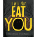 I Will Not Eat You