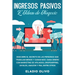 Ingresos pasivos e ideas de negocio: Descubre el secreto de las personas que trabajan menos y ganan más. Gana dinero con marketing de afiliados, drops