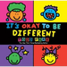 It's Okay to Be Different