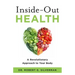 Inside-Out Health: A Revolutionary Approach to Your Body