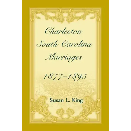 Charleston, South Carolina Marriages, 1877-1895