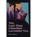 The Last Time I Smelled Lavender Tea