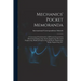 Mechanics' Pocket Memoranda; a Convenient Pocketbook for All Persons Interested in Mechanical Engineering, Steam Engineering, Electrical Engineering,