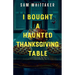 I Bought a Haunted Thanksgiving Table