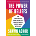 The Power of Beliefs: How Strengthening Seven Core Beliefs Predicts Greater Success and a Better Life