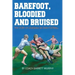 Barefoot, Bloodied and bruised: The Amazing Story of Louisiana Six-Man Football