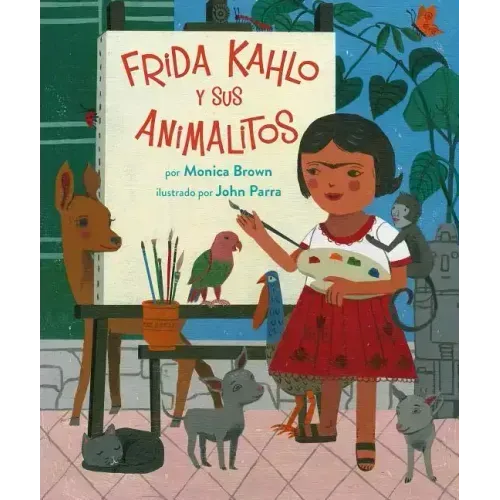 Frida Kahlo Y Sus Animalitos: (Spanish Edition)