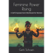 Feminine Power Rising: A Self Empowerment Workbook for Women