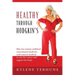 Healthy Through Hodgkin's: How one woman combined conventional medicine with natural methods to cure her cancer and support her body.