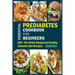 Essential Prediabetes Cookbook for Beginners: 100+ The Newly Diagnosed Healthy Diabetic Diet Recipes
