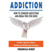 Addiction: How To Conquer Addiction and Break Free For Good