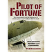 Pilot of Fortune: The extraordinary true-life adventures of aviation pioneer and trailblazer Sheldon Luck