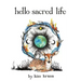 Hello Sacred Life