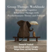 Group Therapy Workbook: Integrating Cognitive Behavioral Therapy with Psychodramatic Theory and Practice