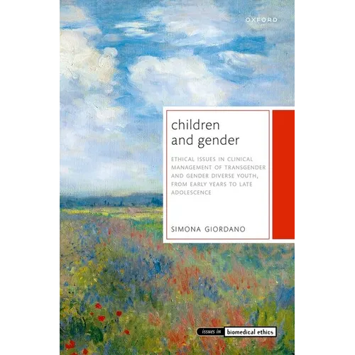 Children and Gender: Ethical Issues in Clinical Management of Transgender and Gender Diverse Youth, from Early Years to Late Adolescence