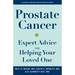 Prostate Cancer: Expert Advice for Helping Your Loved One
