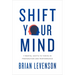 Shift Your Mind: 9 Mental Shifts to Thrive in Preparation and Performance