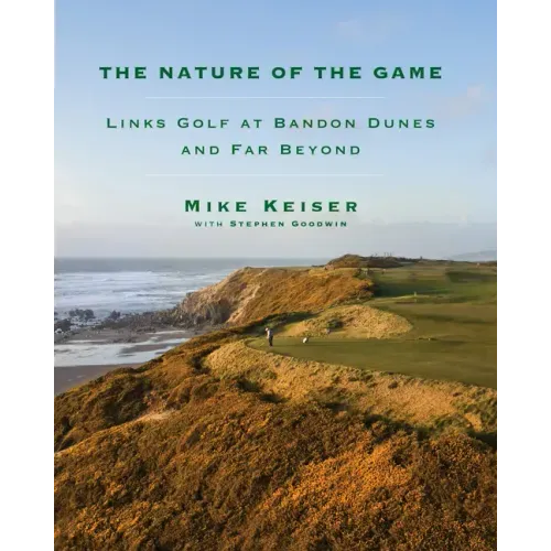 The Nature of the Game: Links Golf at Bandon Dunes and Far Beyond