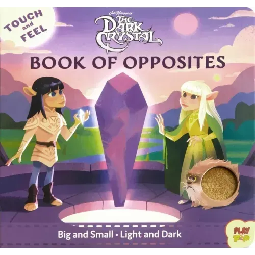 The Dark Crystal: Touch and Feel Book of Opposites