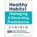 Healthy Habits for Managing & Reversing Prediabetes: 100 Simple, Effective Ways to Prevent and Undo Prediabetes