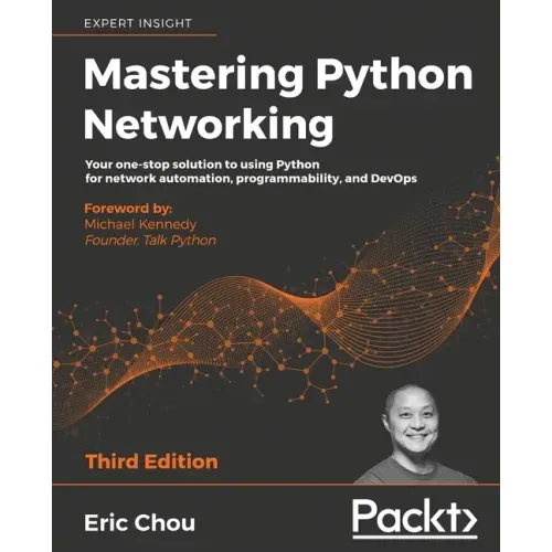 Mastering Python Networking - Third Edition: Your one-stop solution to using Python for network automation, programmability, and DevOps