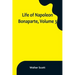 Life of Napoleon Bonaparte, Volume 3