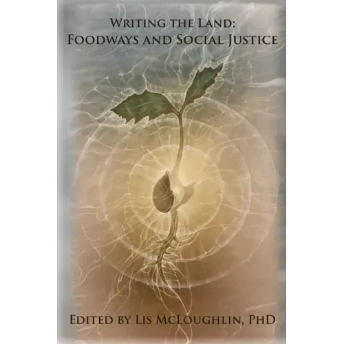 Writing the Land: Foodways and Social Justice